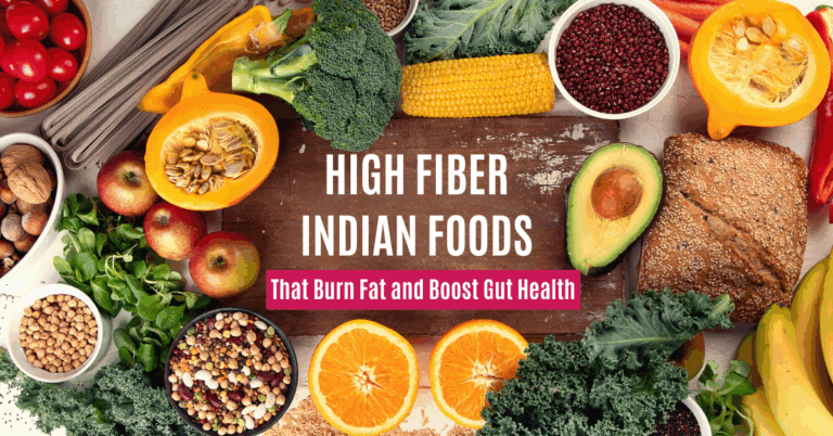 High Fiber Indian Foods to Burn Fat & Boost Gut Health