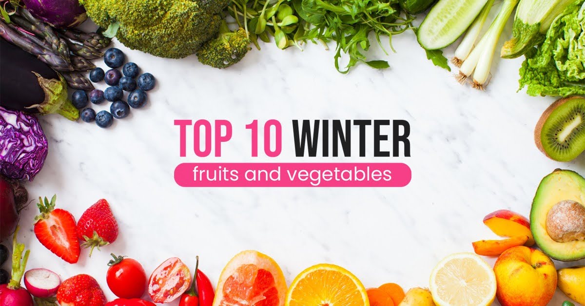 Top 10 winter fruits and vegetables