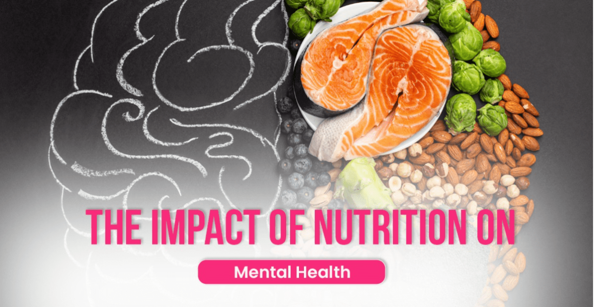 The Impact of Nutrition on Mental Health: Essential Guide ...