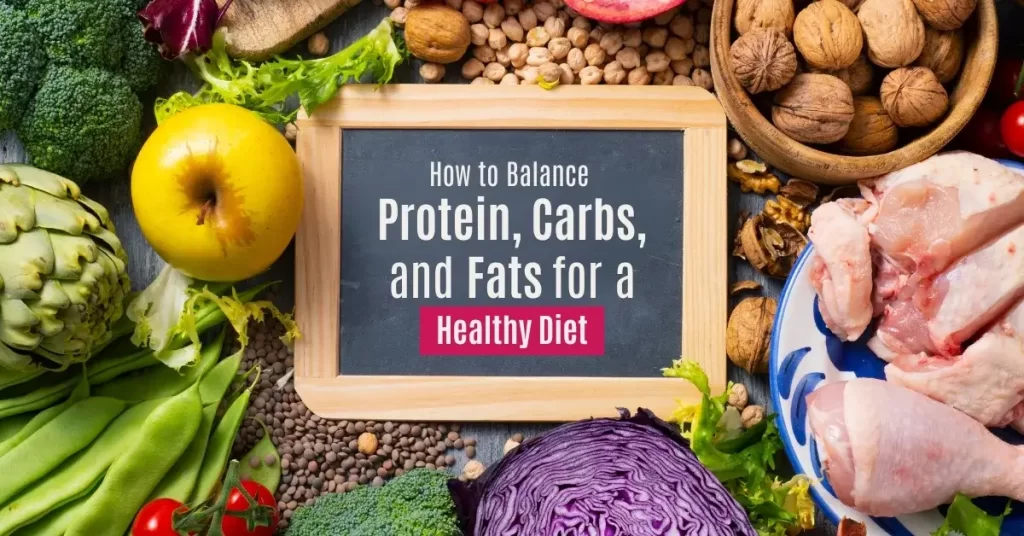 Healthy food spread showing balanced sources of protein, carbs, and fats including chicken, fruits, vegetables, and legumes for a nutritious diet.