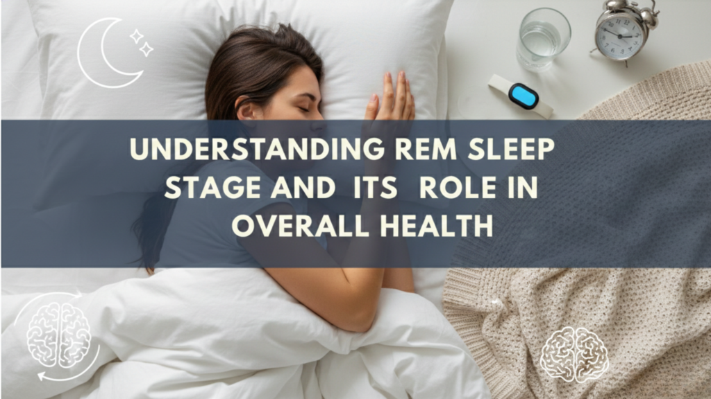 An overhead view of a woman sleeping peacefully in a bed with white linens and a beige knit blanket. A translucent slate-blue banner across the center contains the title "UNDERSTANDING REM SLEEP STAGE AND ITS ROLE IN OVERALL HEALTH" in bold, white uppercase text. The image features subtle white icons of a moon and a brain, along with an alarm clock and a sleep-tracking wearable on the bedside table.